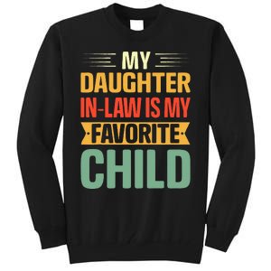 My Daughter In Law Is My Favorite Child Funny Family Humor Tall Sweatshirt