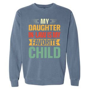 My Daughter In Law Is My Favorite Child Funny Family Humor Garment-Dyed Sweatshirt