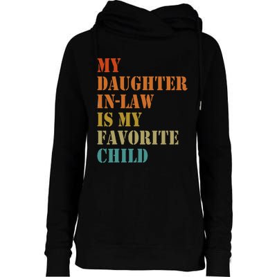 My Daughterinlaw Is My Favorite Child Funny Fathers Day Womens Funnel Neck Pullover Hood