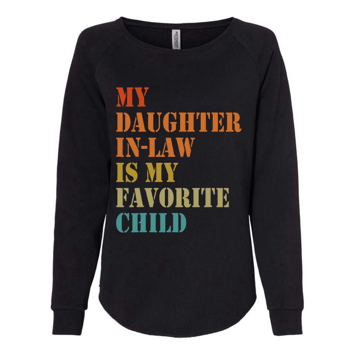 My Daughterinlaw Is My Favorite Child Funny Fathers Day Womens California Wash Sweatshirt