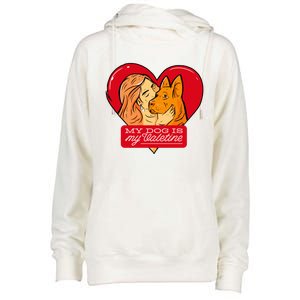 My Dog Is My Valentine Valentines Day Dog Lover Gift Womens Funnel Neck Pullover Hood