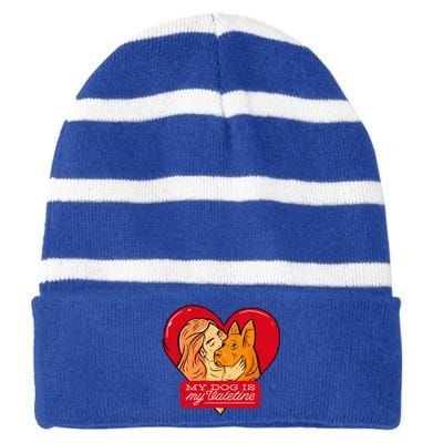 My Dog Is My Valentine Valentines Day Dog Lover Gift Striped Beanie with Solid Band