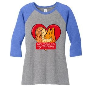 My Dog Is My Valentine Valentines Day Dog Lover Gift Women's Tri-Blend 3/4-Sleeve Raglan Shirt