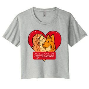 My Dog Is My Valentine Valentines Day Dog Lover Gift Women's Crop Top Tee