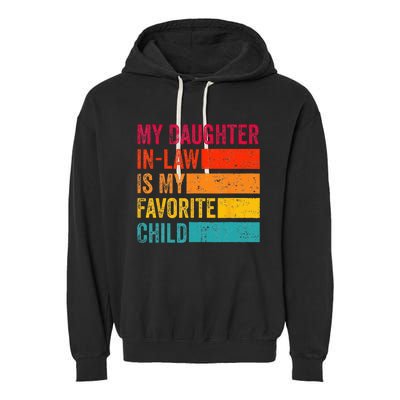 My Daughterinlaw Is My Favorite Child Funny Fathers Day Garment-Dyed Fleece Hoodie