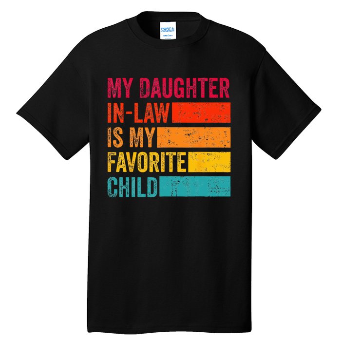 My Daughterinlaw Is My Favorite Child Funny Fathers Day Tall T-Shirt