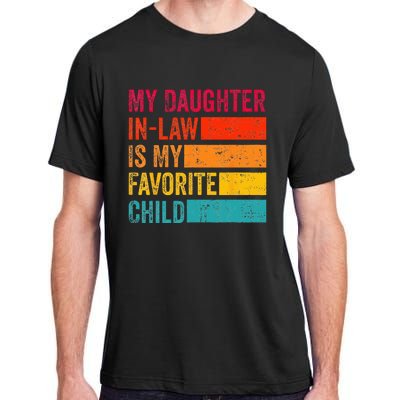 My Daughterinlaw Is My Favorite Child Funny Fathers Day Adult ChromaSoft Performance T-Shirt