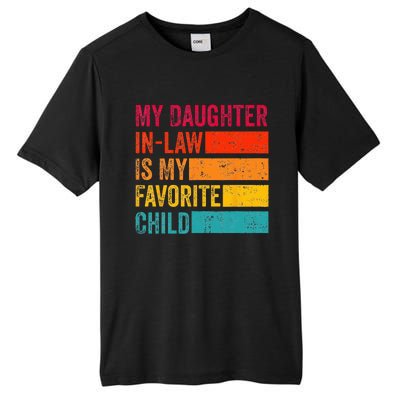 My Daughterinlaw Is My Favorite Child Funny Fathers Day Tall Fusion ChromaSoft Performance T-Shirt