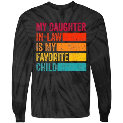 My Daughterinlaw Is My Favorite Child Funny Fathers Day Tie-Dye Long Sleeve Shirt