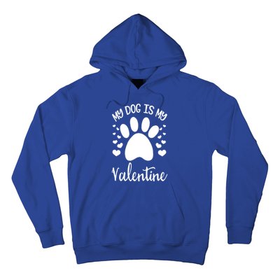 My Dog Is My Valentines Dog Lover Valentines Day Great Gift Hoodie