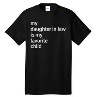 My Daughter In Law Is My Favorite Child Father's Day in Law Tall T-Shirt