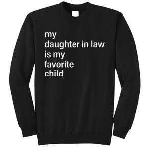 My Daughter In Law Is My Favorite Child Father's Day in Law Tall Sweatshirt