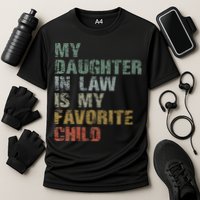 My Daughter In Law Is My Favorite Child Dad Father Day Cooling Performance Crew T-Shirt