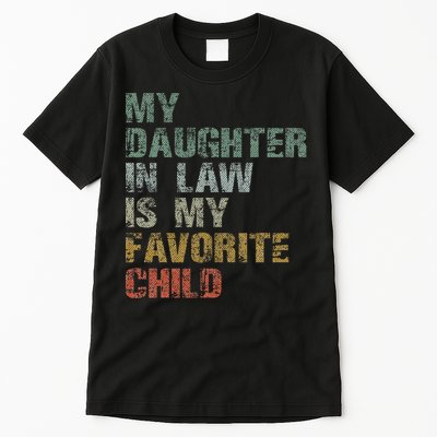 My Daughter In Law Is My Favorite Child Dad Father Day Tall T-Shirt