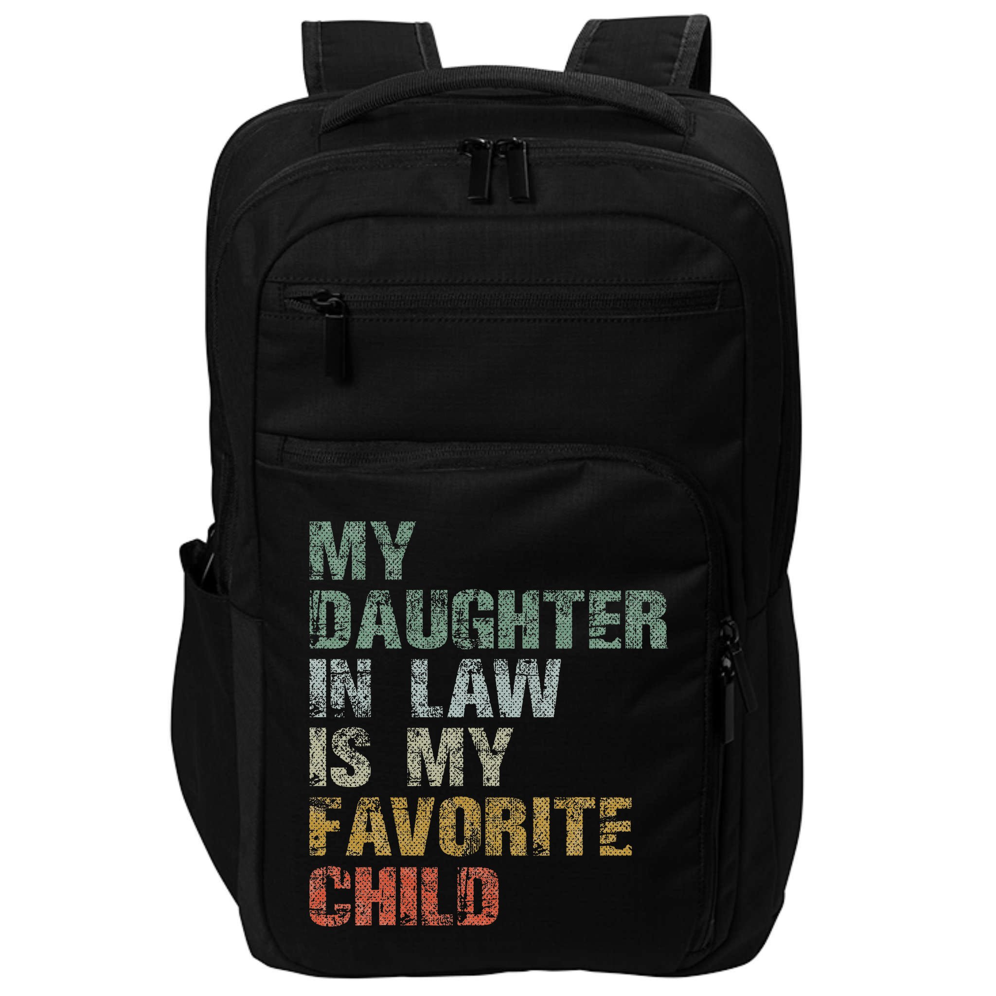 My Daughter In Law Is My Favorite Child Dad Father Day Impact Tech Backpack