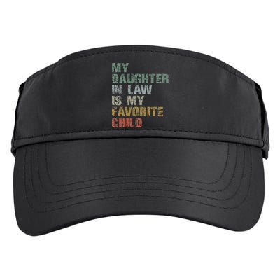 My Daughter In Law Is My Favorite Child Dad Father Day Adult Drive Performance Visor