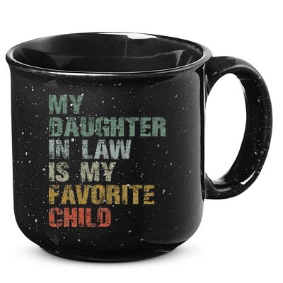 My Daughter In Law Is My Favorite Child Dad Father Day 15oz Campfire Ceramic Mug