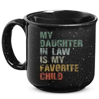 My Daughter In Law Is My Favorite Child Dad Father Day 15oz Campfire Ceramic Mug