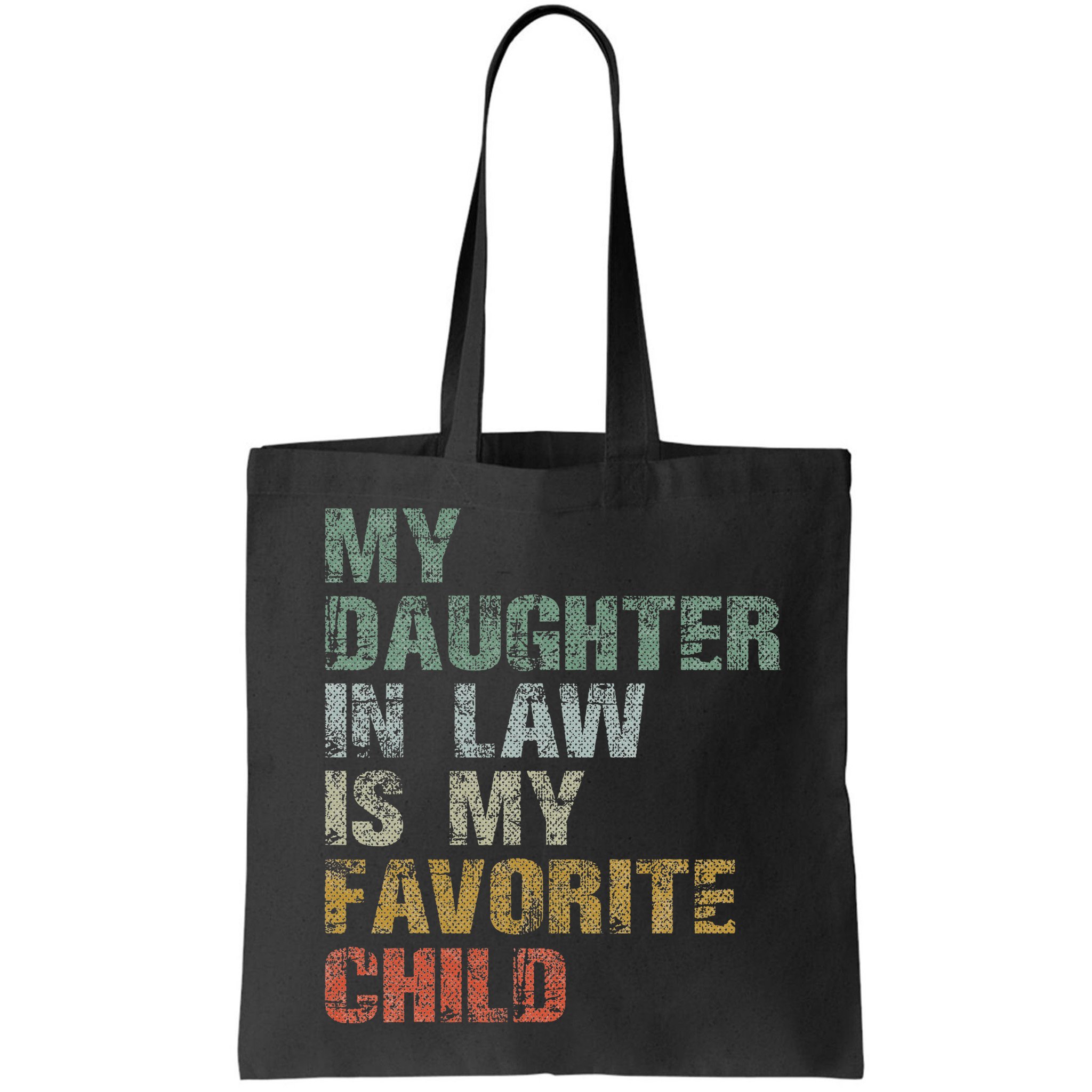 My Daughter In Law Is My Favorite Child Dad Father Day Bag