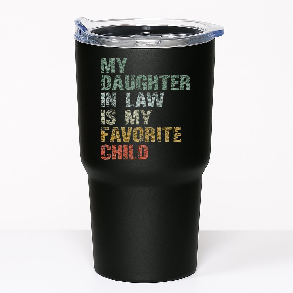 My Daughter In Law Is My Favorite Child Dad Father Day Tumbler