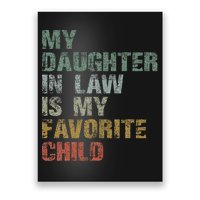 My Daughter In Law Is My Favorite Child Dad Father Day Poster