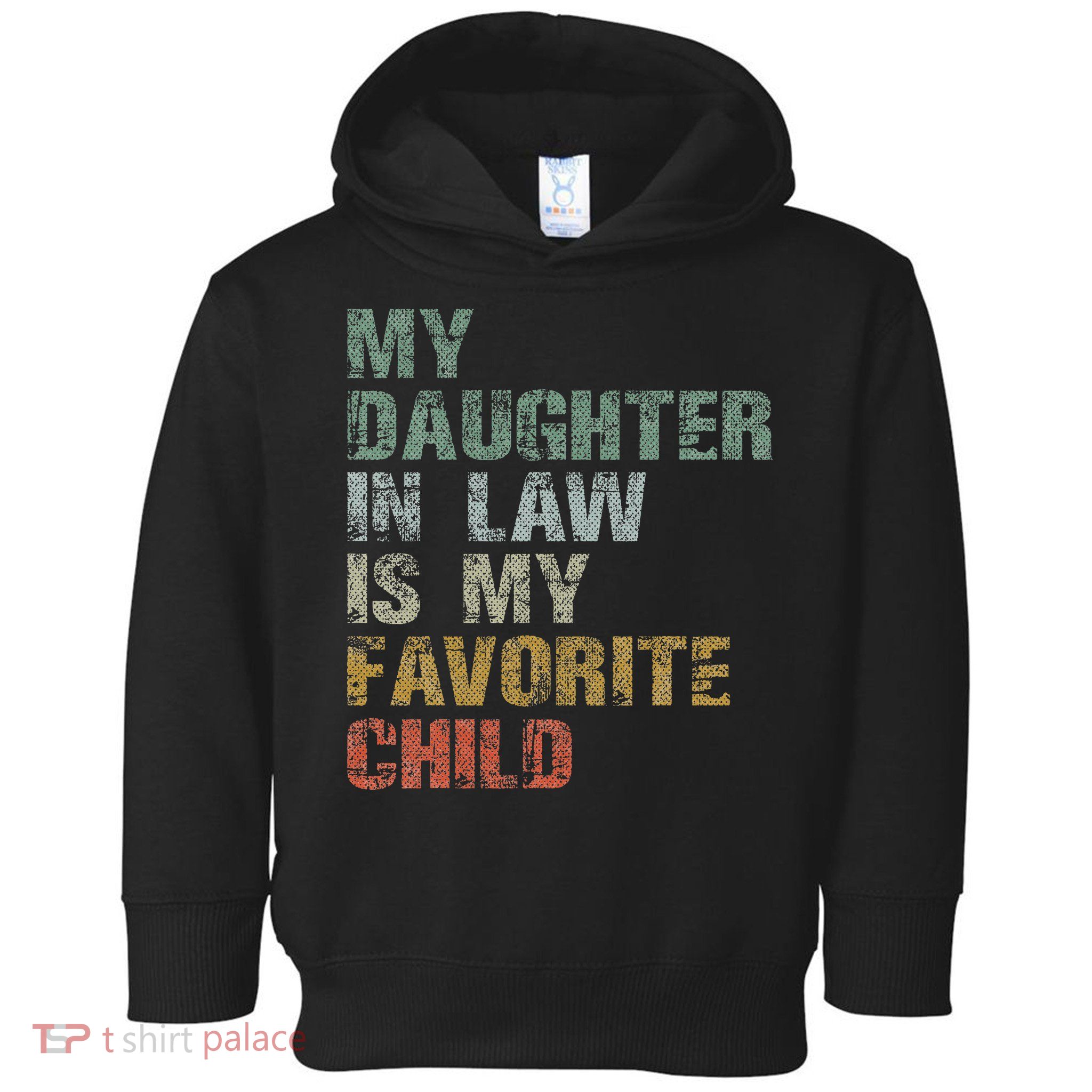 My Daughter In Law Is My Favorite Child Dad Father Day Toddler Hoodie