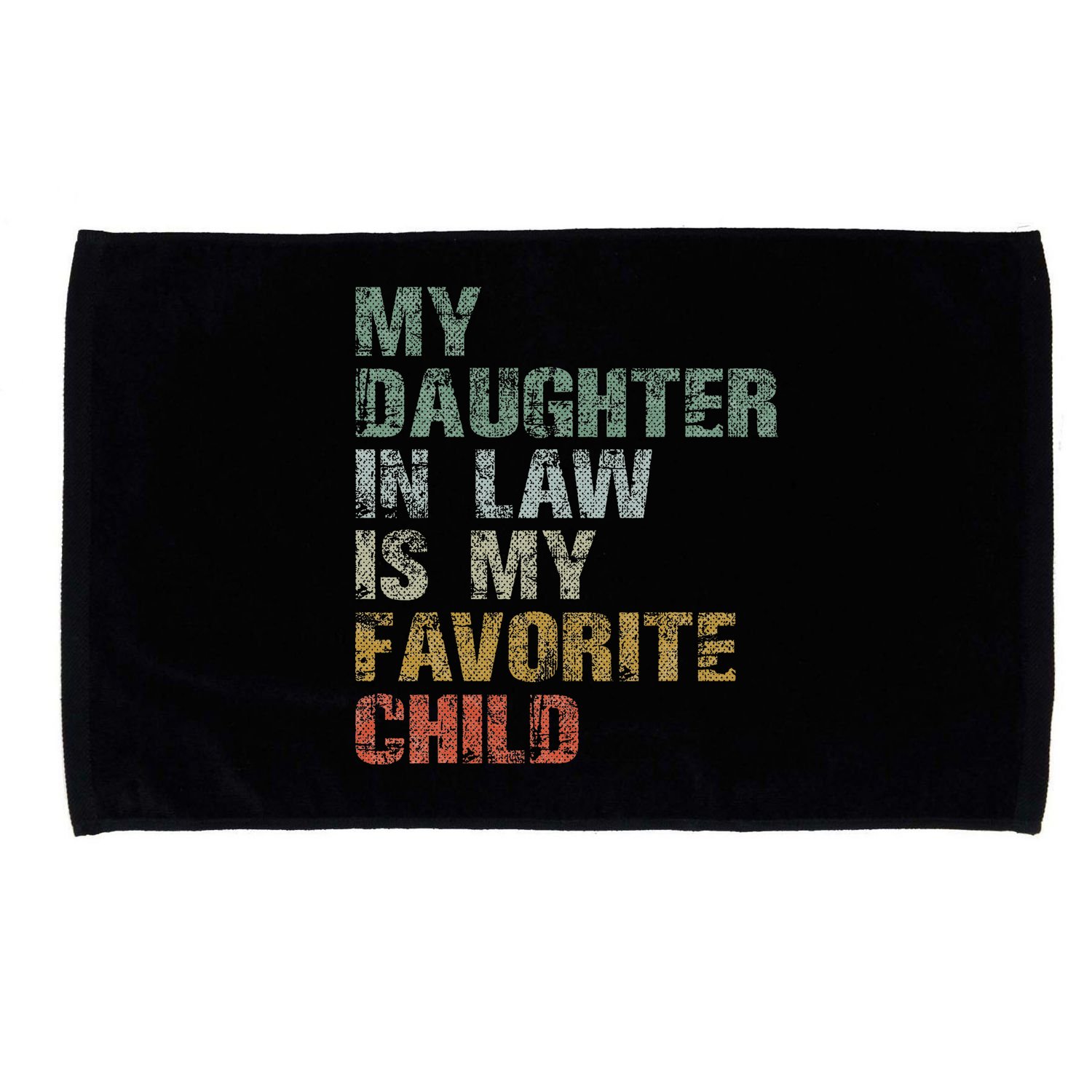 My Daughter In Law Is My Favorite Child Dad Father Day Microfiber Hand Towel