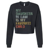 My Daughter In Law Is My Favorite Child Dad Father Day Cropped Pullover Crew