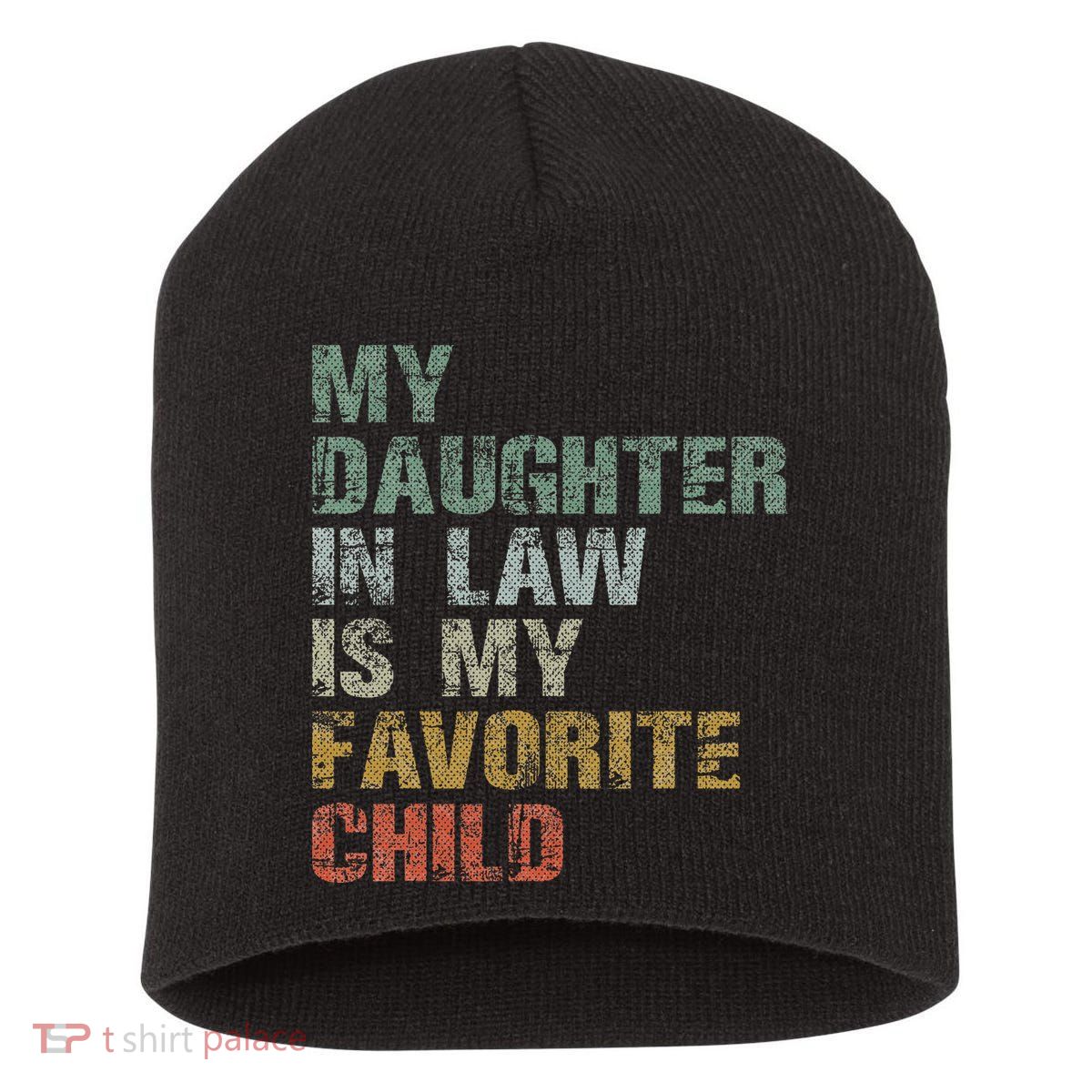 My Daughter In Law Is My Favorite Child Dad Father Day Short Acrylic Beanie