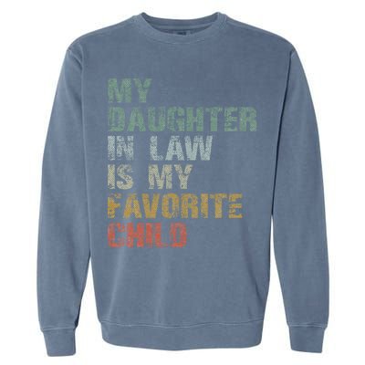 My Daughter In Law Is My Favorite Child Dad Father Day Garment-Dyed Sweatshirt