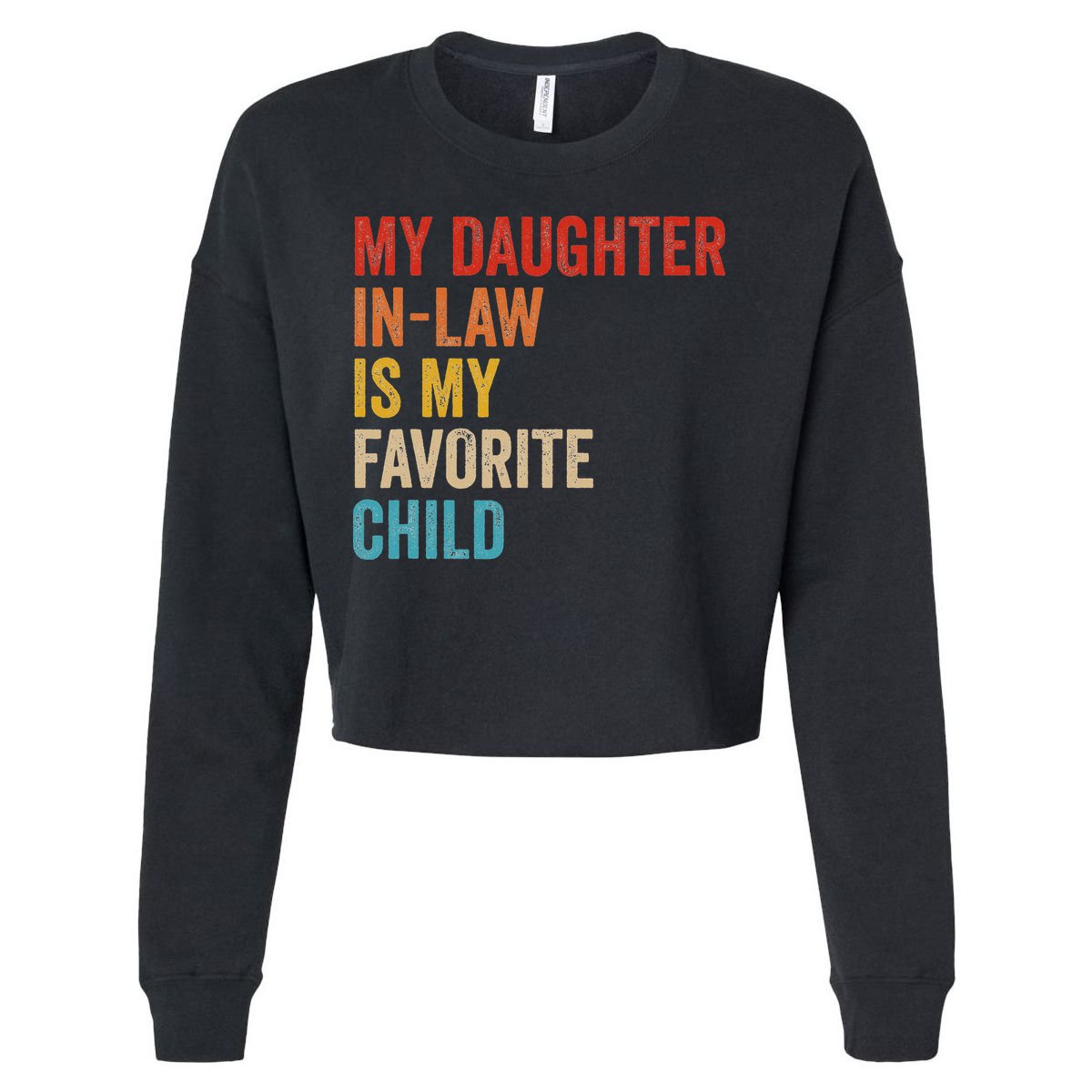 My Daughter In Law Is My Favorite Child Funny Family Vintage Cropped Pullover Crew