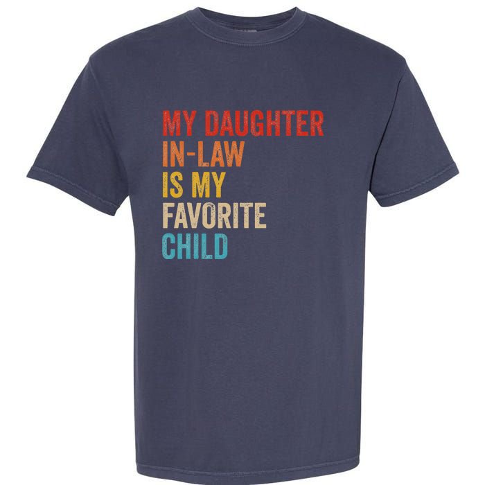 My Daughter In Law Is My Favorite Child Funny Family Vintage Garment-Dyed Heavyweight T-Shirt