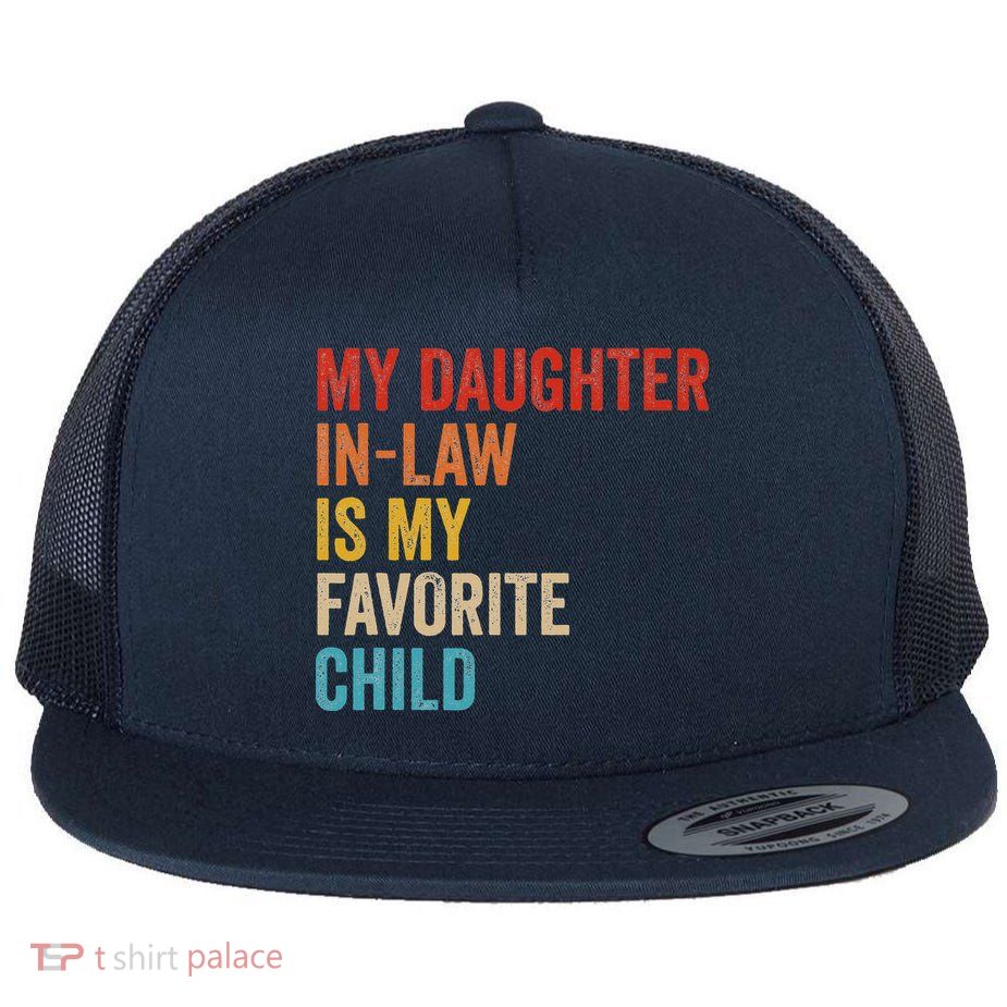 My Daughter In Law Is My Favorite Child Funny Family Vintage Flatbill Hat