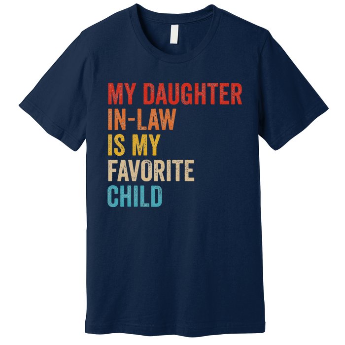 My Daughter In Law Is My Favorite Child Funny Family Vintage Premium T-Shirt