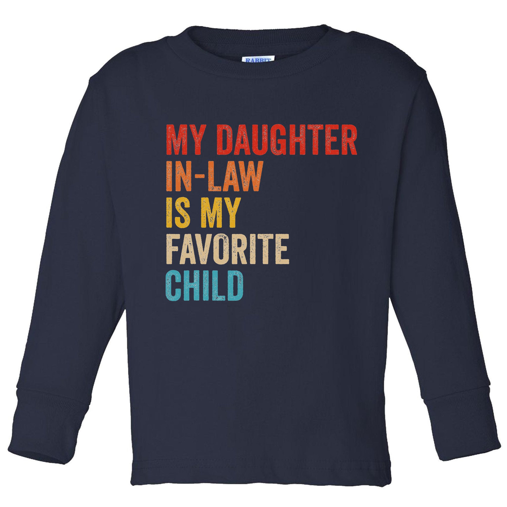 My Daughter In Law Is My Favorite Child Funny Family Vintage Toddler Long Sleeve Shirt