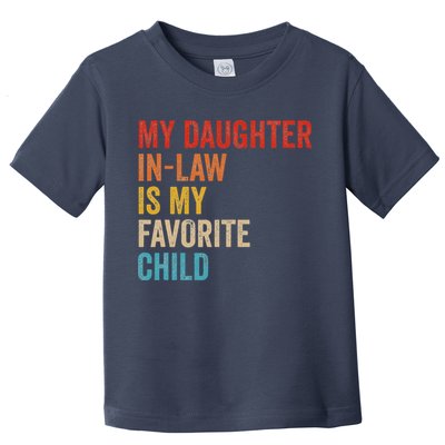 My Daughter In Law Is My Favorite Child Funny Family Vintage Toddler T-Shirt