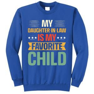 My Daughter In Law Is My Favorite Child Funny Family Humor Sweatshirt