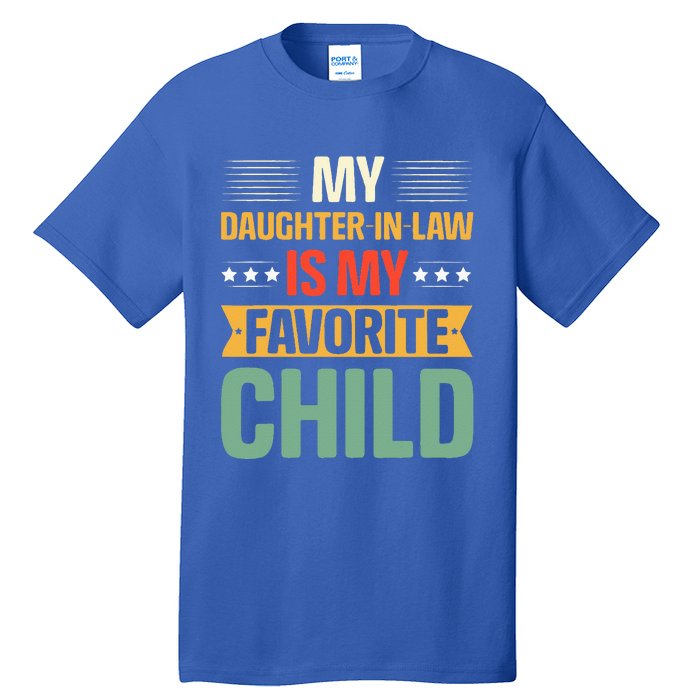 My Daughter In Law Is My Favorite Child Funny Family Humor Tall T-Shirt