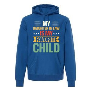 My Daughter In Law Is My Favorite Child Funny Family Humor Premium Hoodie