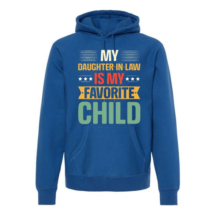 My Daughter In Law Is My Favorite Child Funny Family Humor Premium Hoodie