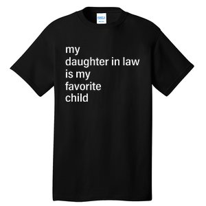 My Daughter In Law Is My Favorite Child FatherS Day In Law Tall T-Shirt