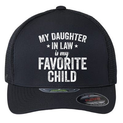 My Daughterinlaw Is My Favorite Child Funny Quote Flexfit Unipanel Trucker Cap