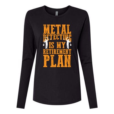 Metal Detecting Is My Retiret Plan Funny Gold Digger Tool Cute Gift Womens Cotton Relaxed Long Sleeve T-Shirt