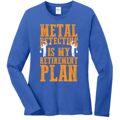 Metal Detecting Is My Retiret Plan Funny Gold Digger Tool Cute Gift Ladies Long Sleeve Shirt