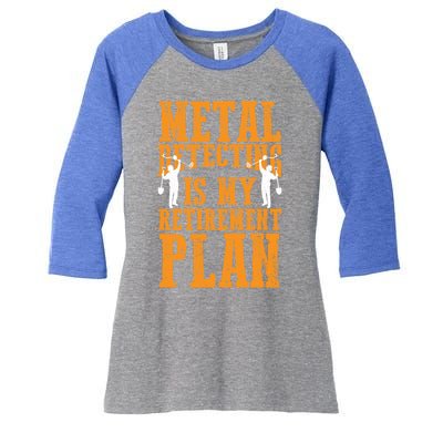 Metal Detecting Is My Retiret Plan Funny Gold Digger Tool Cute Gift Women's Tri-Blend 3/4-Sleeve Raglan Shirt