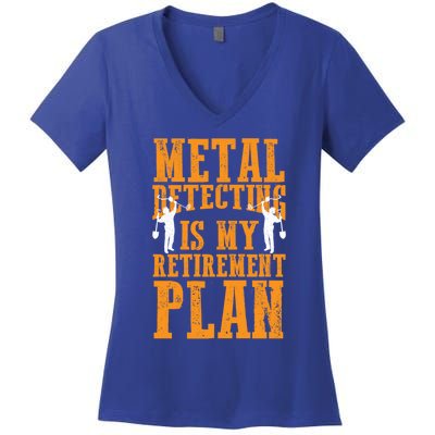 Metal Detecting Is My Retiret Plan Funny Gold Digger Tool Cute Gift Women's V-Neck T-Shirt