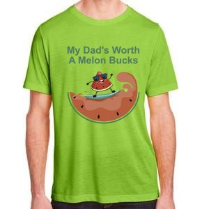 My Dad Is Worth A Melon Bucks Funny Surfing Fathers Day Gift Adult ChromaSoft Performance T-Shirt