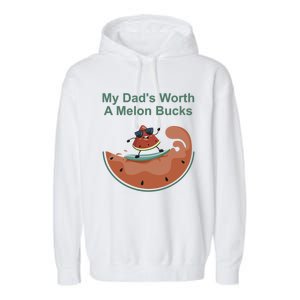 My Dad Is Worth A Melon Bucks Funny Surfing Fathers Day Gift Garment-Dyed Fleece Hoodie