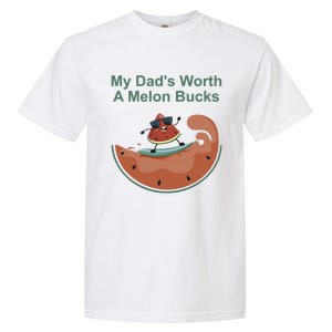 My Dad Is Worth A Melon Bucks Funny Surfing Fathers Day Gift Garment-Dyed Heavyweight T-Shirt