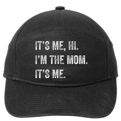 Mothers Day Its Me Hi IM The Mom Its Me 7-Panel Snapback Hat